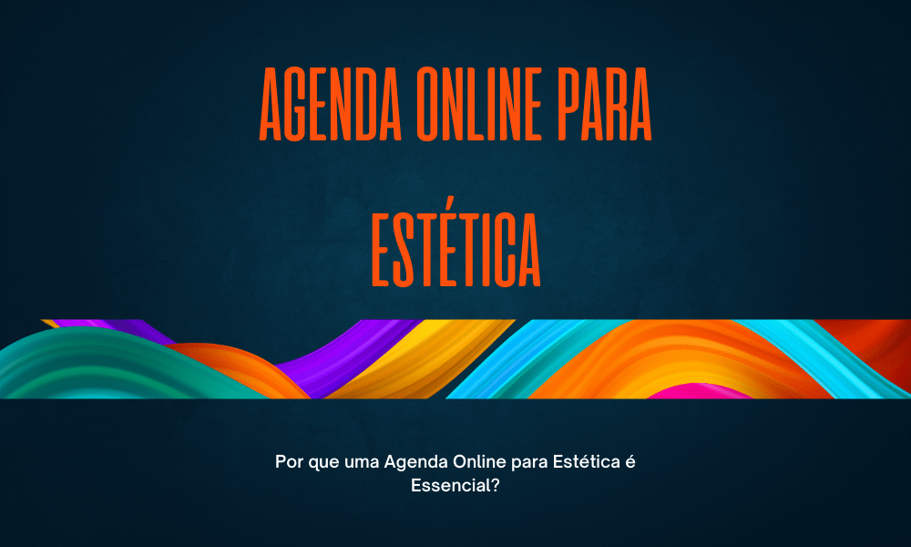 Agenda Online Para Estética Como Simplificar A Gestão Do Seu Salão